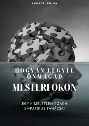 Egy kíméletlen coach empatikus tanácsai – Hogyan legyél önmagad mesterfokon könyvborító